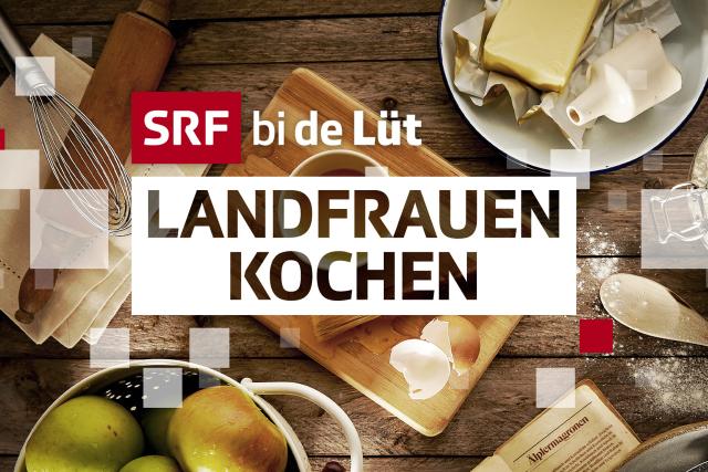SRF bi de Lüt - Landfrauen Kochen Keyvisual